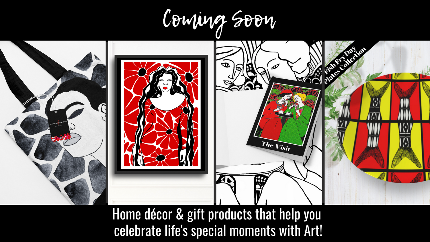 Coming Soon Product Images of Tote bag, Framed Art, Greeting Card, and Fish Fry Plate Collection.